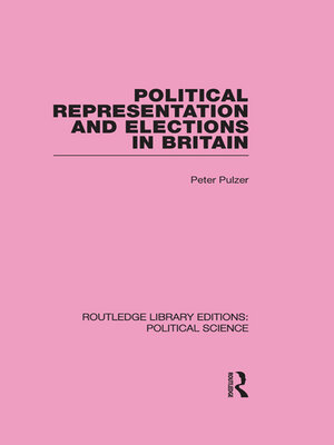 cover image of Political Representation and Elections in Britain (Routledge Library Editions